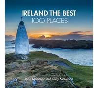 Ireland The Best 100 Places: Extraordinary Places and Where Best to Walk, Eat and Sleep