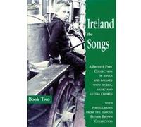 Ireland the Songs: A Fresh 4-part Collection of Songs and Ballads with Words, Music and Guitar Chords, Book Two Mel Bay Publications (Auteur)