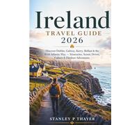Ireland Travel Guide 2026: Discover Dublin, Galway, Kerry, Belfast & the Wild Atlantic Way - Itineraries, Scenic Drives, Culture & Outdoor Adventures