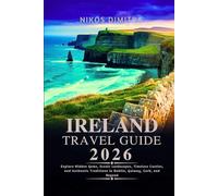 Ireland Travel Guide 2026: Explore Hidden Gems, Scenic Landscapes, Timeless Castles, and Authentic Traditions in Dublin, Galway, Cork, and Beyond