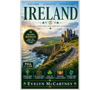 IRELAND TRAVEL GUIDE 2026 ( FULL-COLOR ): Itineraries for a W y-Week Road Trip Through Kerry, Clare, and Connemara, with a Wild Atlantic Way Route Map