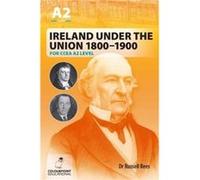 Ireland Under the Union 18001900 for CCEA A2 Level by Russell Rees Russell Rees (Auteur)