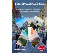 Ireland West Road Trips 2026: Scenic Routes, Quiet Coasts, and the Art of Road Travel Along the Wild Atlantic Way