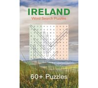 Ireland Word Search Puzzle Book: 60+ Irish-Themed Puzzles | Irish Counties, Cities, History, Sports, and More | 60+ Puzzles, 550+ Words | Large Format ... pages | Great for Adults, Children, Travelers