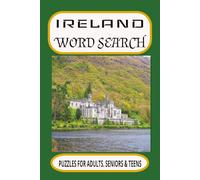 IRELAND WORD SEARCH PUZZLE BOOK: Word Search with Easy-to-Read Print about Ireland, Irish Culture, History, and more .... (.6x9 inches, 110 pages,50+ Puzzles) Gifts for Vacations and Free Times.