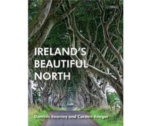 Irelands Beautiful North by Dominic Kearney Dominic Kearney, (Auteur)
