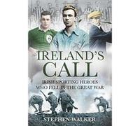 Ireland's Call: Irish Sporting Heroes Who Fell in the Great War - [Version Originale] Inconnu (Auteur)