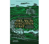 Le passé oublié de l'Irlande – Une histoire des méconnus et des oubliés