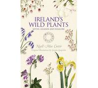 Ireland's Wild Plants: Myths, Legends and Folklore