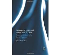 Irenaeus Of Lyons And The Mosaic Of Christ