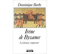 Irene De Byzance. La Femme Empereur