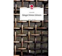 Irene Köß Sänger hinter Gittern. Life is a Story - story.one (Relié)