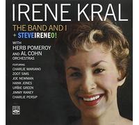Irene Kral. The Band and I and Steveireneo! With Herb Pomeroy and Al Cohn Orchestras. by Irene Kral (2011-04-12)