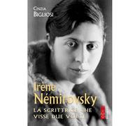 Irène Némirovsky. La Scrittrice Che Visse Due Volte