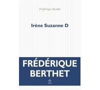 Irène Suzanne D - Frédérique Berthet - P.o.l. - broché - Roman
