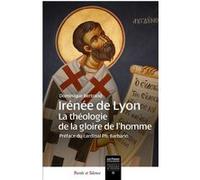 IRENEE DE LYON: Théologie de la gloire de Dieu en l'homme