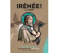 Irénée! de Lyon Patriarche Sako (Auteur), Sylvie Testud (Auteur), Chef Viola (Auteur)