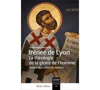 IRENEE DE LYON: Théologie de la gloire de Dieu en l'homme