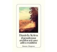 Irgendwann werden wir uns alles erzählen | Daniela Krien Daniela KrienDaniela Krien (Auteur)