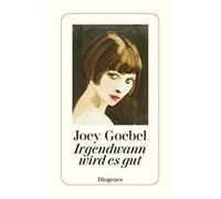 Irgendwann wird es gut | Goebel Joey Goebel JoeyGoebel Joey (Auteur)