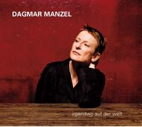 Irgendwo Auf der Welt: Dagmar Manzel singt Werner Richard Heymann [Import]