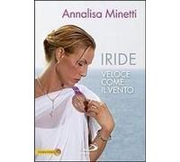 Iride. Veloce Come Il Vento