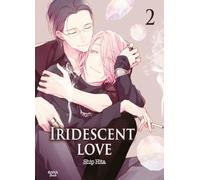 Iridescent love - Tome 02
