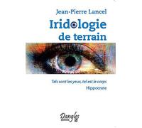 Iridologie de terrain - Jean-Pierre Lancel - Dangles - broché - Essai