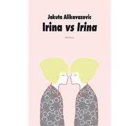 Irina vs irina - Jakuta Alikavazovic - Ecole Des Loisirs - broché - Roman adolescent dès 13 ans