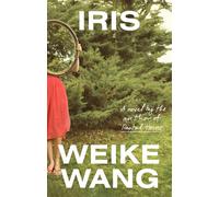 Iris A Novel - Weike Wang - Riverhead Books - ebook (ePub) - Livre