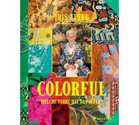 Iris Apfel Colorful - Iris Apfel: Welche Farbe hat das Glück? - Ihr pers (Relié)