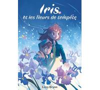 Iris et les fleurs de tempête