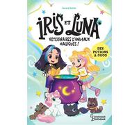 Iris et Luna - Des potions à gogo - Aurora Quiron - Larousse - broché - Roman cadet