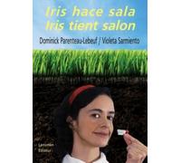 Iris hace sala Iris tient salon Edition bilingue français-espagnol - Dominick Parenteau-Lebeuf - Lansman Eds - broché - Théâtre
