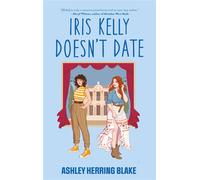 Iris Kelly doesn't date, Bright Falls - tome 3 (Édition Française) - Ashley Herring Blake - Hlab Eds - Poche - Roman