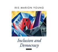 Iris Marion Young Inclusion and Democracy (Poche) Oxford Political Theory
