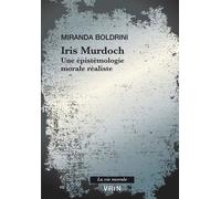 Iris Murdoch - Une Épistémologie Morale Réaliste