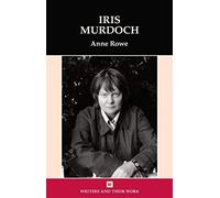 Iris Murdoch (Writers And Their Work)