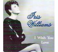 Iris Williams OBE - I Wish You Love [Import]