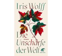 Iris Wolff Die Unschärfe der Welt: Roman (Poche)