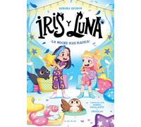 Iris y Luna: cuidadoras de cachorritos mágicos 5 - ¡La noche más mágica!: ¡Un libro con purpurina en la cubierta!