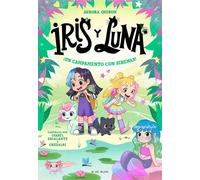 Iris y Luna: cuidadoras de cachorritos mágicos 6 - ¡Un campamento con sirenas! - Aurora Quiron - B DE BLOK - ebook (ePub) - Livre