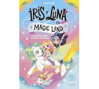 Iris y Luna en Magic Land 1 - ¡Un reino lleno de polvo de hadas!