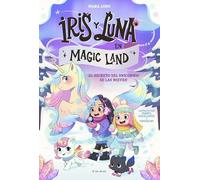 Iris y Luna en Magic Land 2 - El secreto del unicornio de las nieves: ¡Un libro con purpurina en la cubierta!