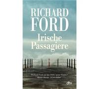 Irische Passagiere | Richard Ford Richard Ford (Auteur)
