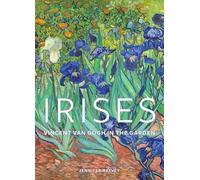 Irises: Vincent van Gogh in the Garden