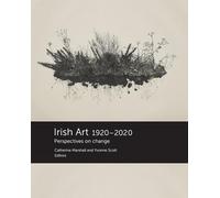 Irish Art 1920-2020: Perspectives on Change