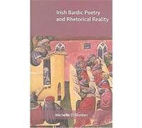 Irish Bardic Poetry and Rhetorical Reality Michelle O'riordan (Auteur)