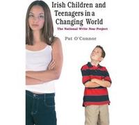 Irish Children and Teenagers in a Changing World by Pat OConnor Pat O'Connor (Auteur)