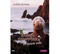 Irish coffee et baisers volés - Aloïsia Dehedin - Pdm Collection Plumes De Marmotte - broché - Roman